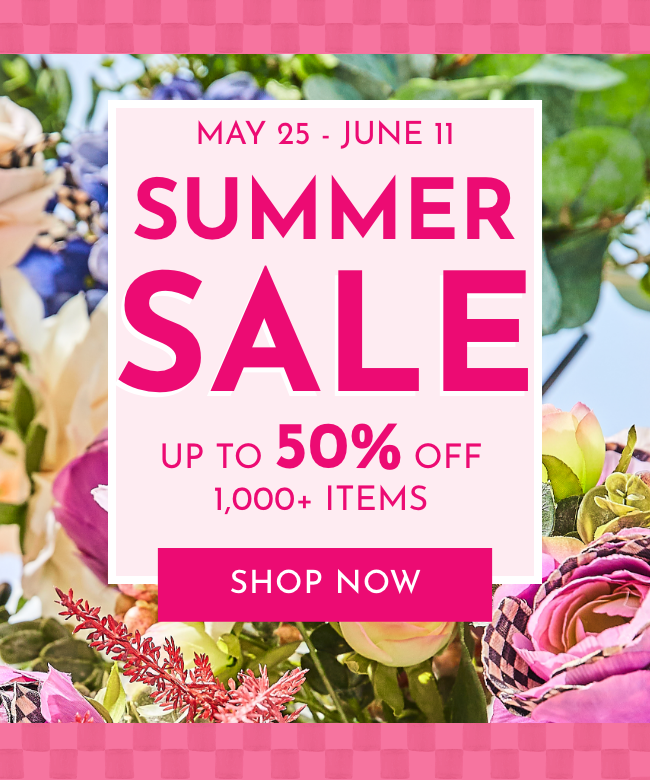 Summer Sale! Up to 50% off hundreds of items. May 25 - June 11